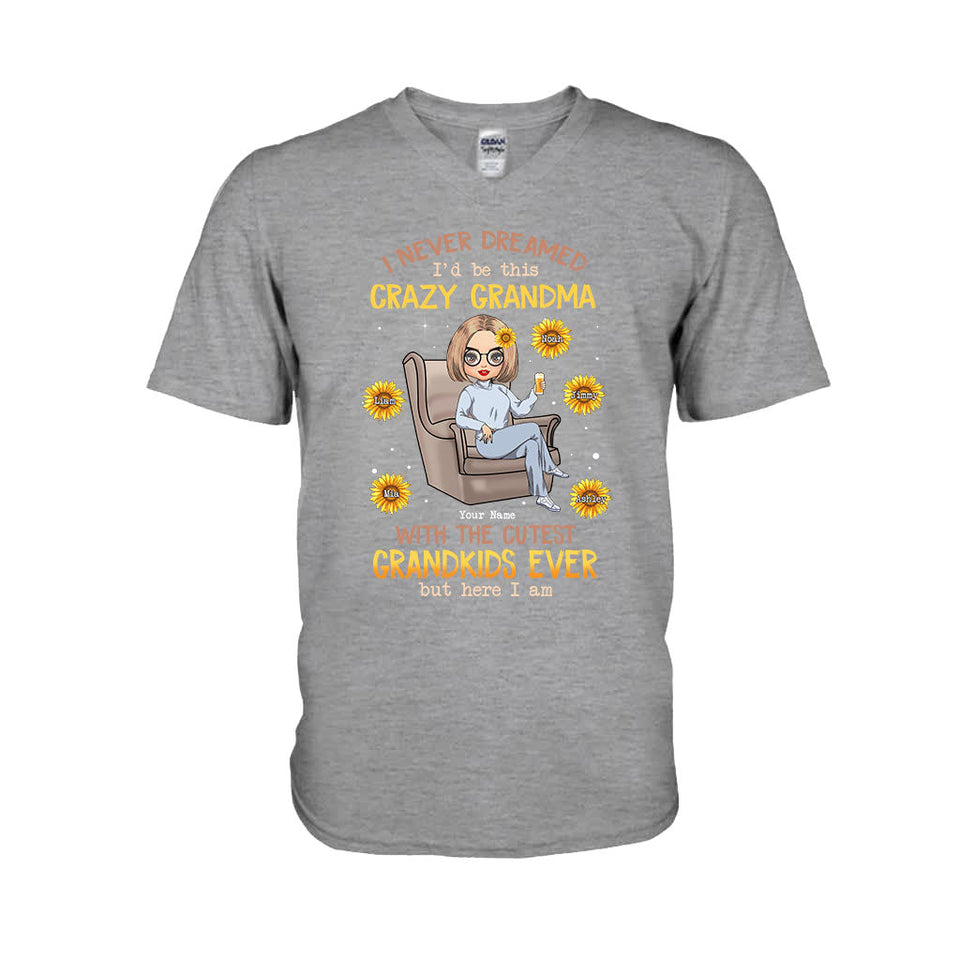 Never Dreamed Be This Crazy Grandma Of Cutest Grandkids - Personalized T-shirt and Hoodie