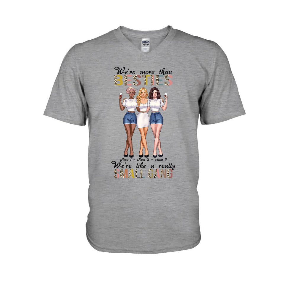 We're More Than Besties We're Like A Really Small Gang - Personalized T-shirt and Hoodie