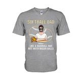 Softball Dad Like A Baseball Dad But With Bigger Balls - Personalized Softball T-shirt and Hoodie