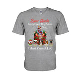 Dear Santa, I'm A Good Dog Mom - Personalized Christmas Dog T-shirt and Hoodie