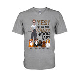 Yes I Am The Crazy Dog Lady - Personalized Dog T-shirt and Hoodie