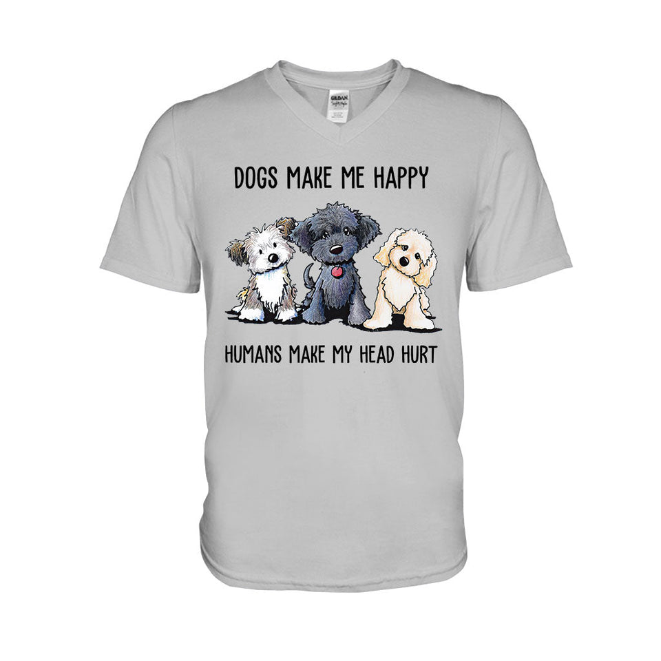 Dogs Make Me Happy  T-shirt And Hoodie 062021