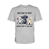 Dogs Make Me Happy  T-shirt And Hoodie 062021