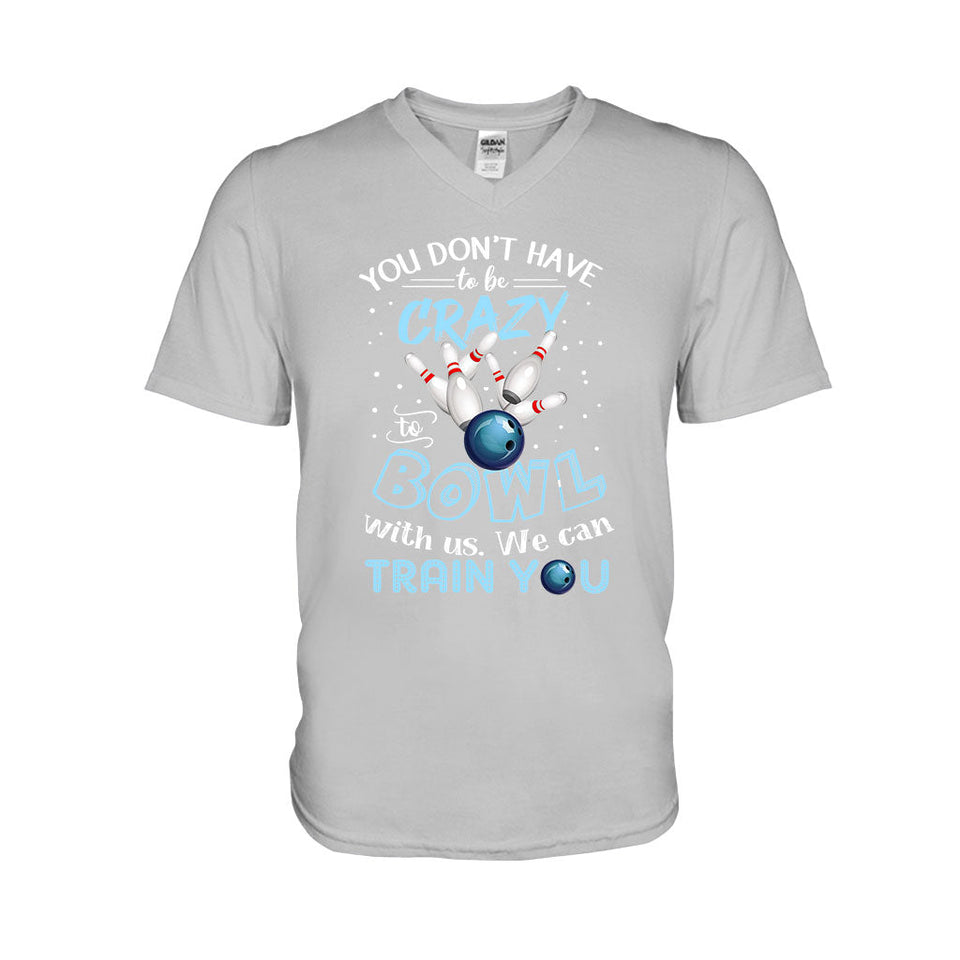 You Don't Have - Bowling T-shirt And Hoodie 0621