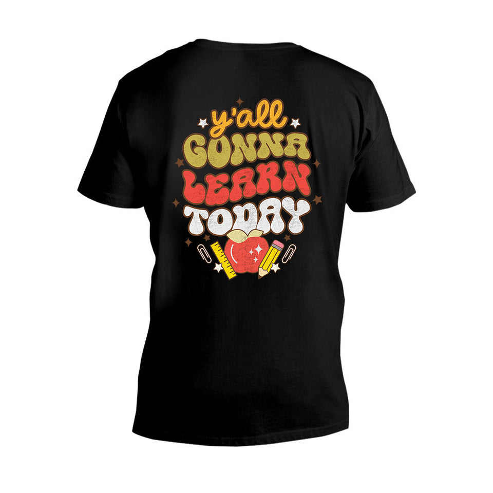 Y'all Gonna Learn Today - Teacher T-shirt and Hoodie