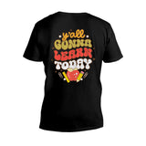 Y'all Gonna Learn Today - Teacher T-shirt and Hoodie