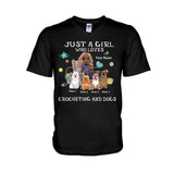 Just A Girl Who Loves Crocheting And Dogs - Personalized T-shirt and Hoodie
