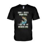 Sorry I Missed Your Call - Fishing T-shirt and Hoodie 112021