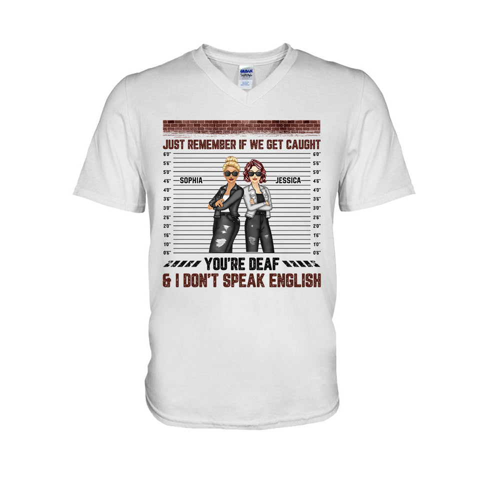 Just Remember When We Get Caught - Personalized Bestie T-shirt and Hoodie