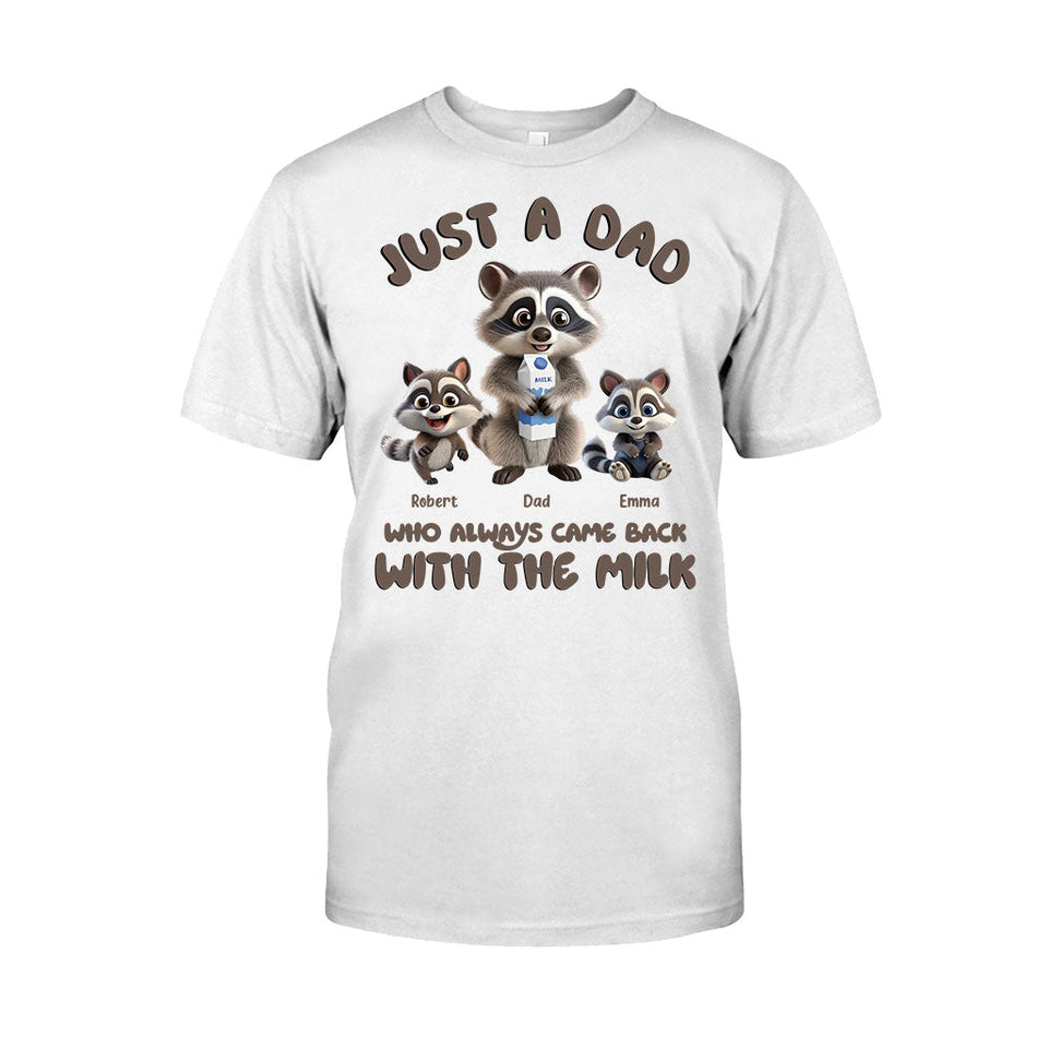Just A Dad Who Always Came Back With The Milk - Personalized Father T-shirt And Hoodie