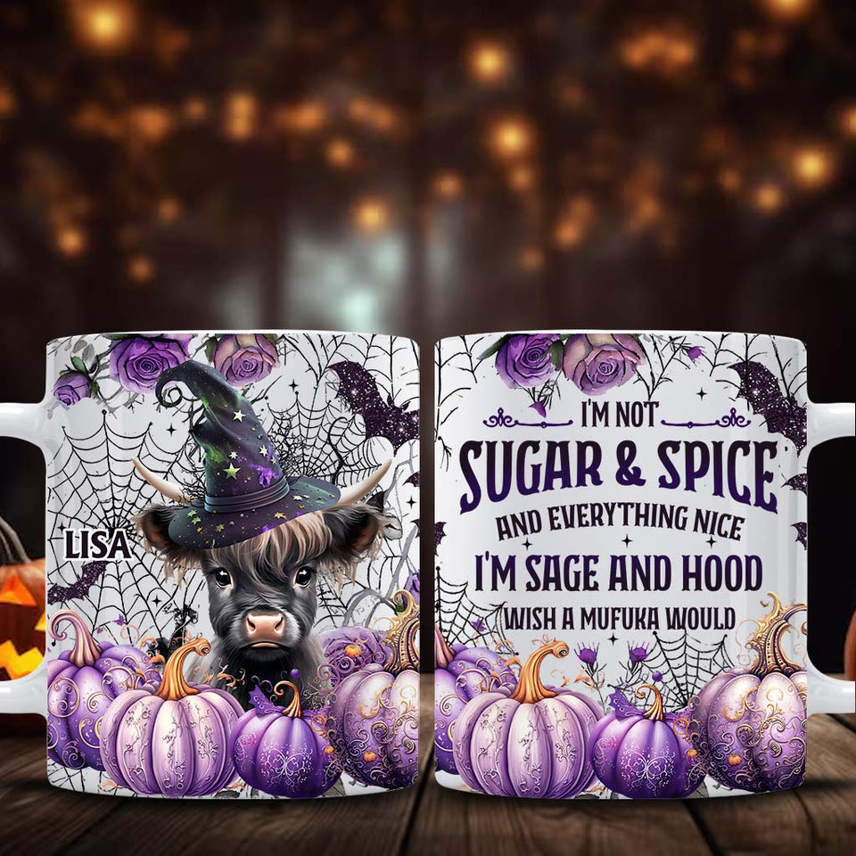 I'm Not Sugar And Spice And Everything Nice - Personalized Mug