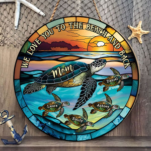 I Love You To The Beach And Back Turtle Mother And Children - Personalized Turtle Round Wood Sign