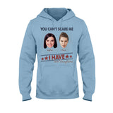 You Can't Scare Me, I Have Two Daughters - Personalized Father T-shirt And Hoodie