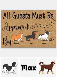 All Guests Must Be Approved By - Personalized Dog Doormat