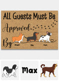 All Guests Must Be Approved By - Personalized Dog Doormat