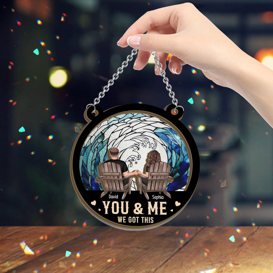 You & Me, We Got This - Personalized Couple 2 Layered Window Hanging Suncatcher