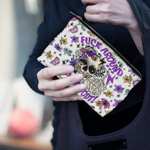 Fuck Around And Find Out - Personalized Skull Pouch