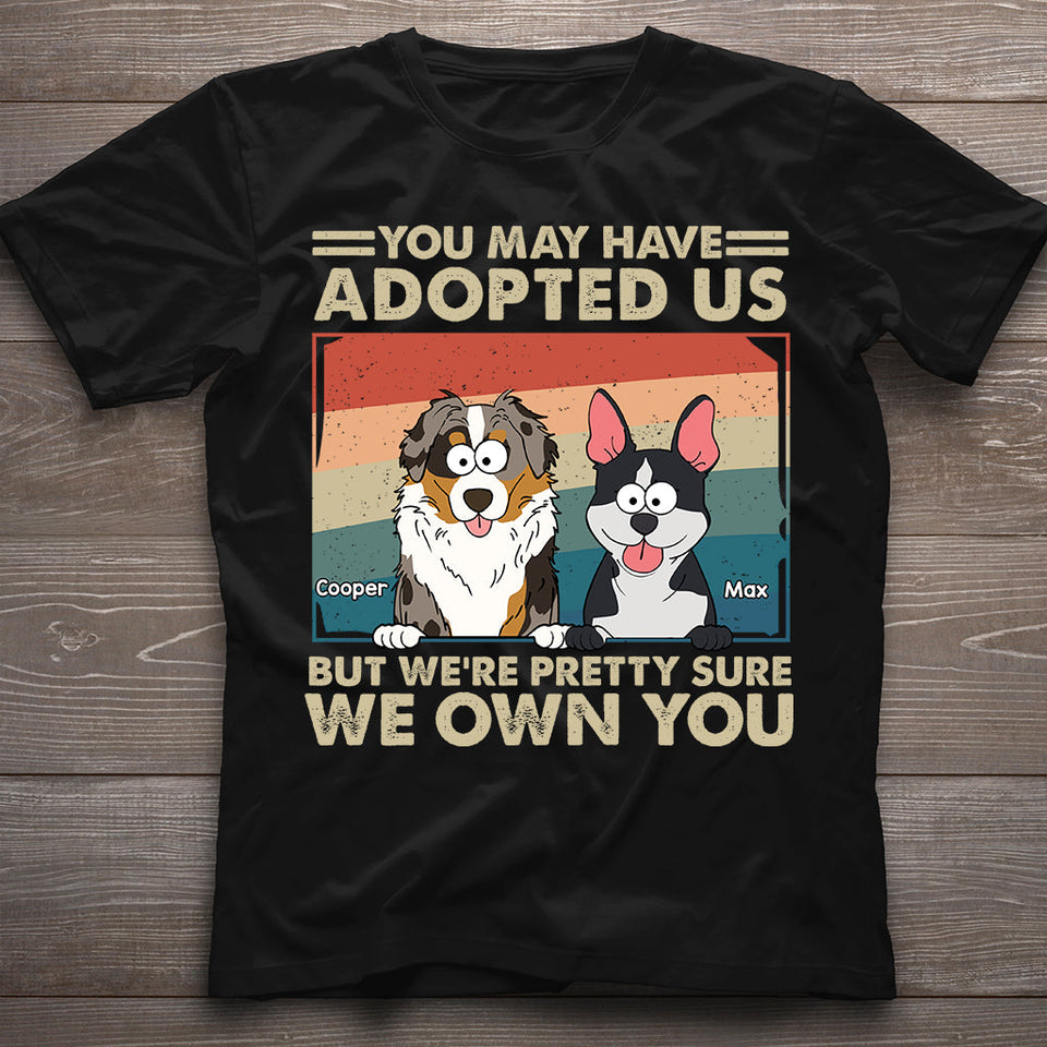 I'm Pretty Sure I Own You - Personalized Dog T-shirt And Hoodie