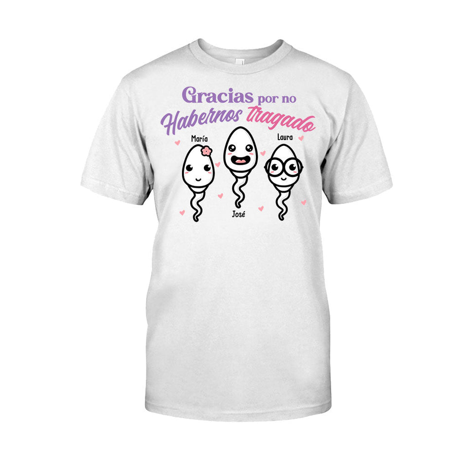 Gracias Por No Habernos Tragado - Personalized Mother T-shirt And Hoodie