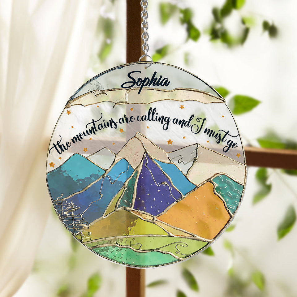 The Mountains Are Calling And I Must Go - Personalized Hiking Window Hanging Suncatcher Ornament