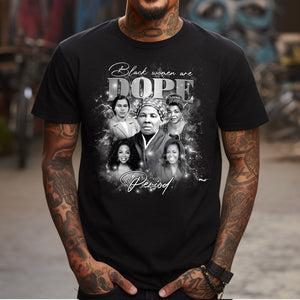 Black Women Are Dope Perioid History - African American T-shirt And Hoodie