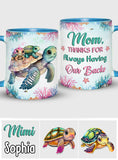 Turtle Mom Thanks For Always Having Our Backs - Personalized Turtle Accent Mug