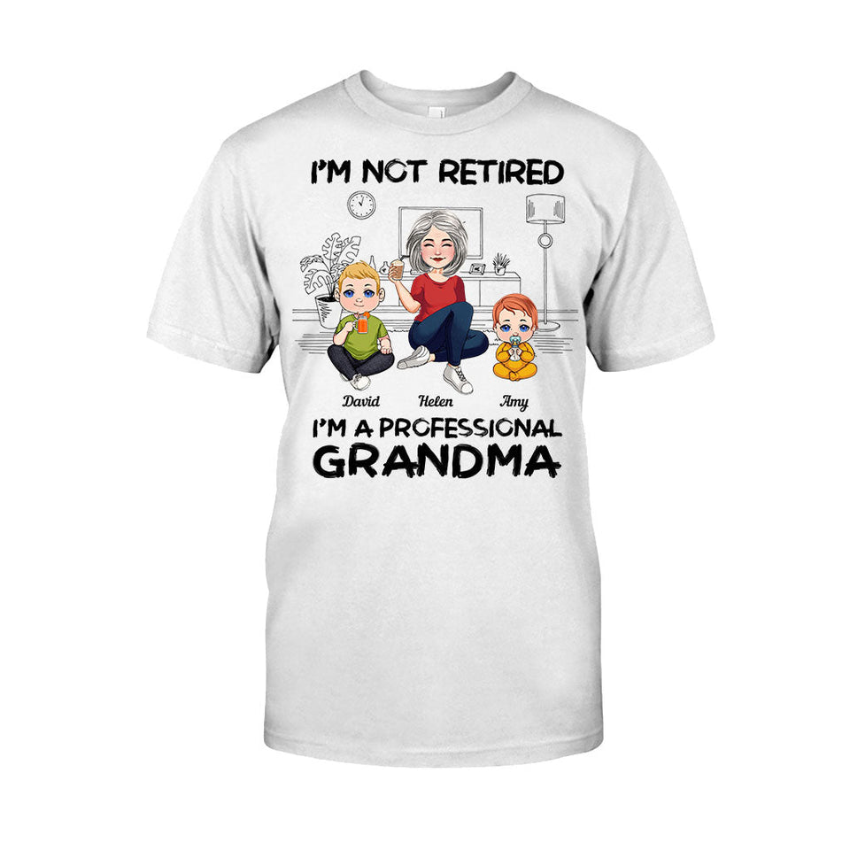 I'm Not Retired I'm Professional Grandma - Personalized Grandma T-shirt And Hoodie