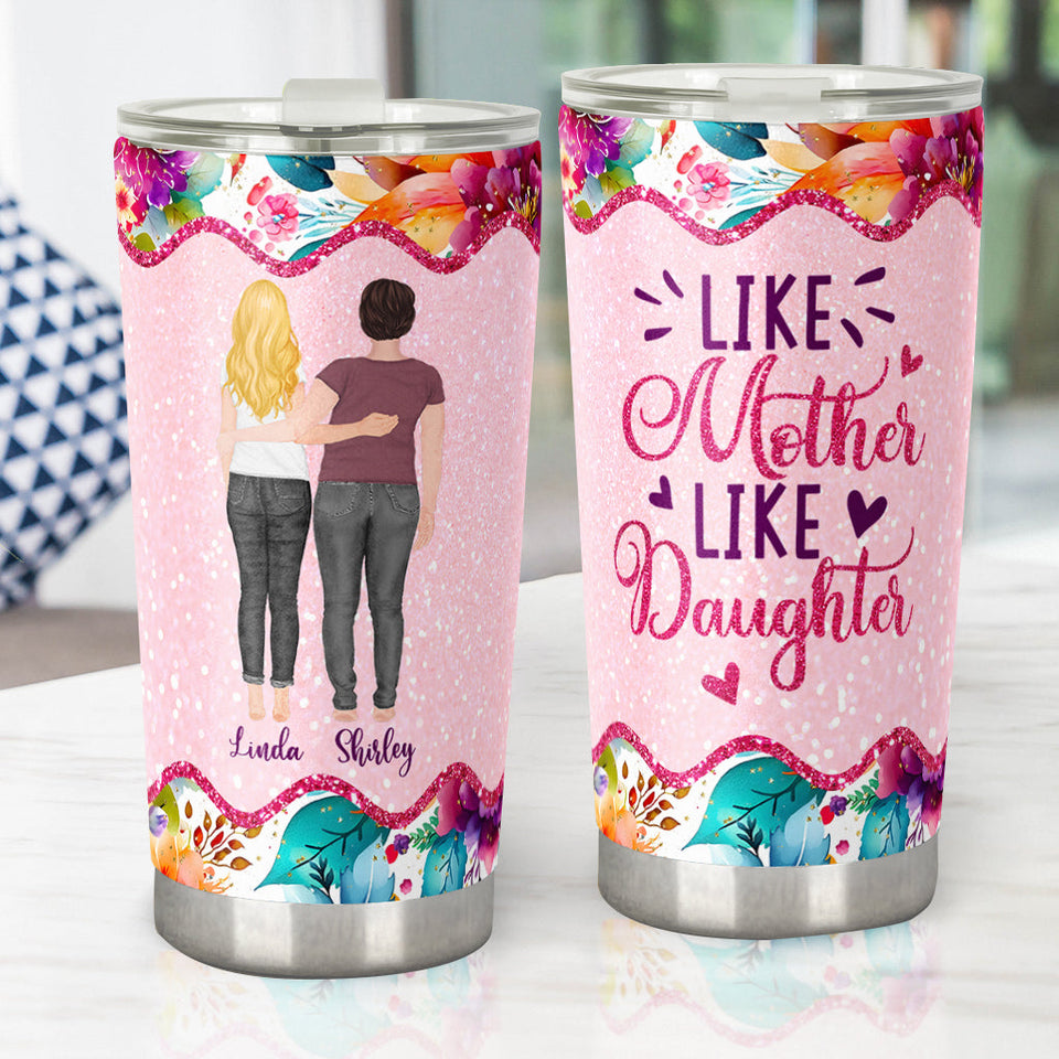 Like Mother Light Daughter - Personalized Mother Tumbler