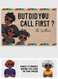 But Did You Call First - Personalized African American Doormat
