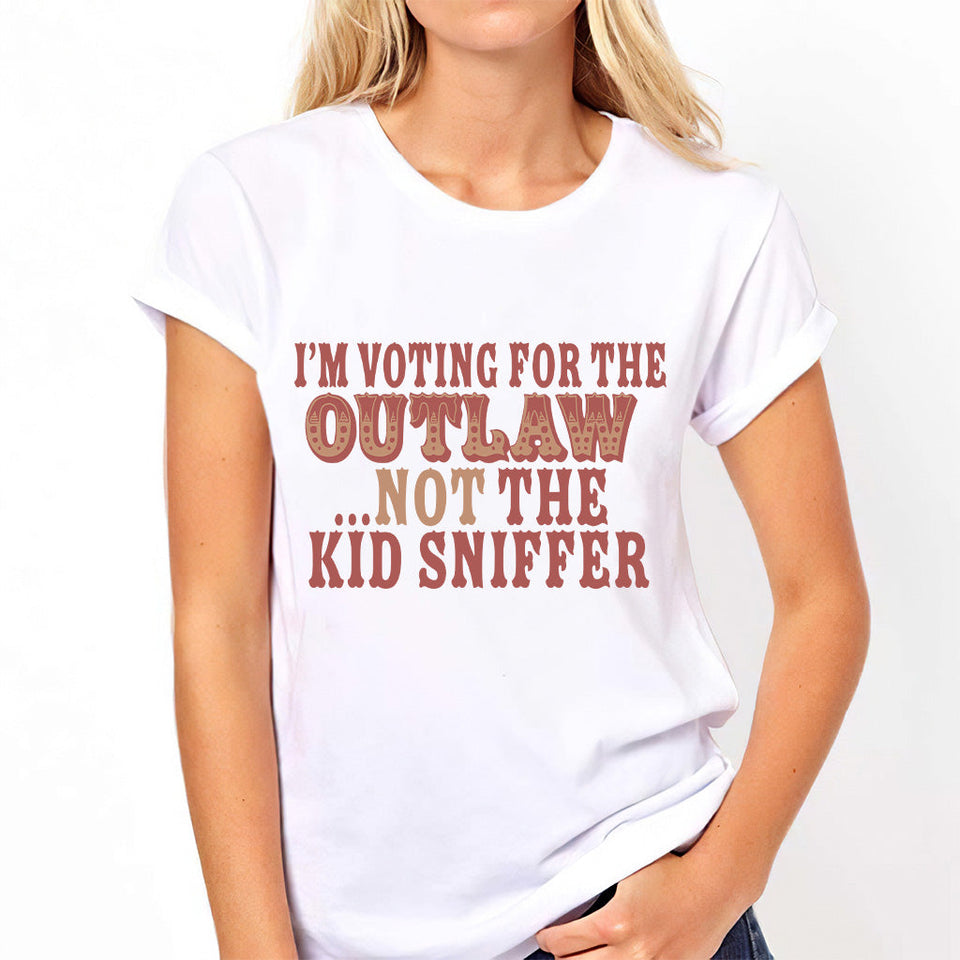 I'm Voting For The Outlaw Not The Kid Sniffe T-Shirt, Funny Election T-Shirt, Political Humor Graphic Tee