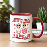 Behind Every Crazy Daughter/Son - Personalized Mother Accent Mug