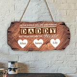 You Are The World - Personalized Father Custom Shaped Wood Sign