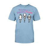 Gracias Por No Habernos Tragado - Personalized Mother T-shirt And Hoodie