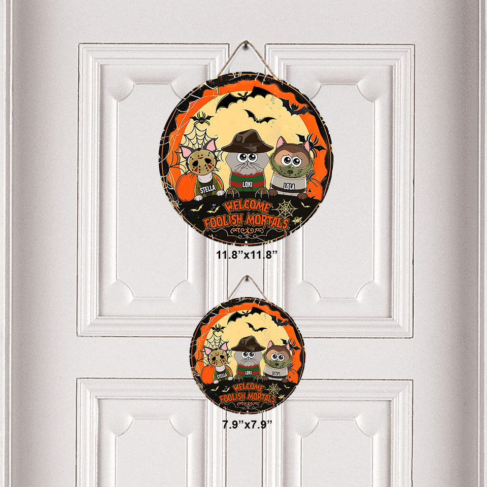 Welcome Foolish Mortal - Personalized Cat Round Wood Sign