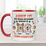 Life Would Be Boring Without Us - Personalized Dog Accent Mug