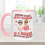 Behind Every Crazy Daughter/Son - Personalized Mother Accent Mug