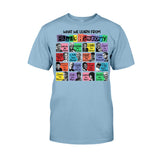 What We Learn From Black History - African American T-shirt And Hoodie