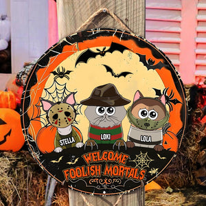 Welcome Foolish Mortal - Personalized Cat Round Wood Sign