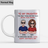 To My Daughter Happy Mother‘s Day To My Son Happy Father‘s Day - Personalized Daughter Mug
