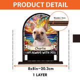 I'm Always With You - Personalized Dog 1 Layered Big Freestanding