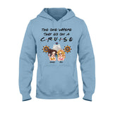 The One Where They Go On A Cruise - Personalized Cruising T-shirt And Hoodie