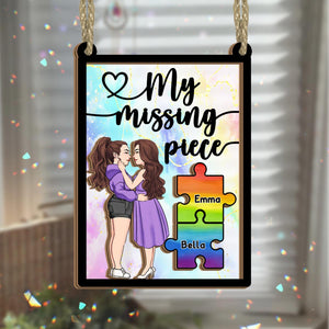 You Are My Missing Piece - Personalized LGBT Support 2 Layered Window Hanging Suncatcher