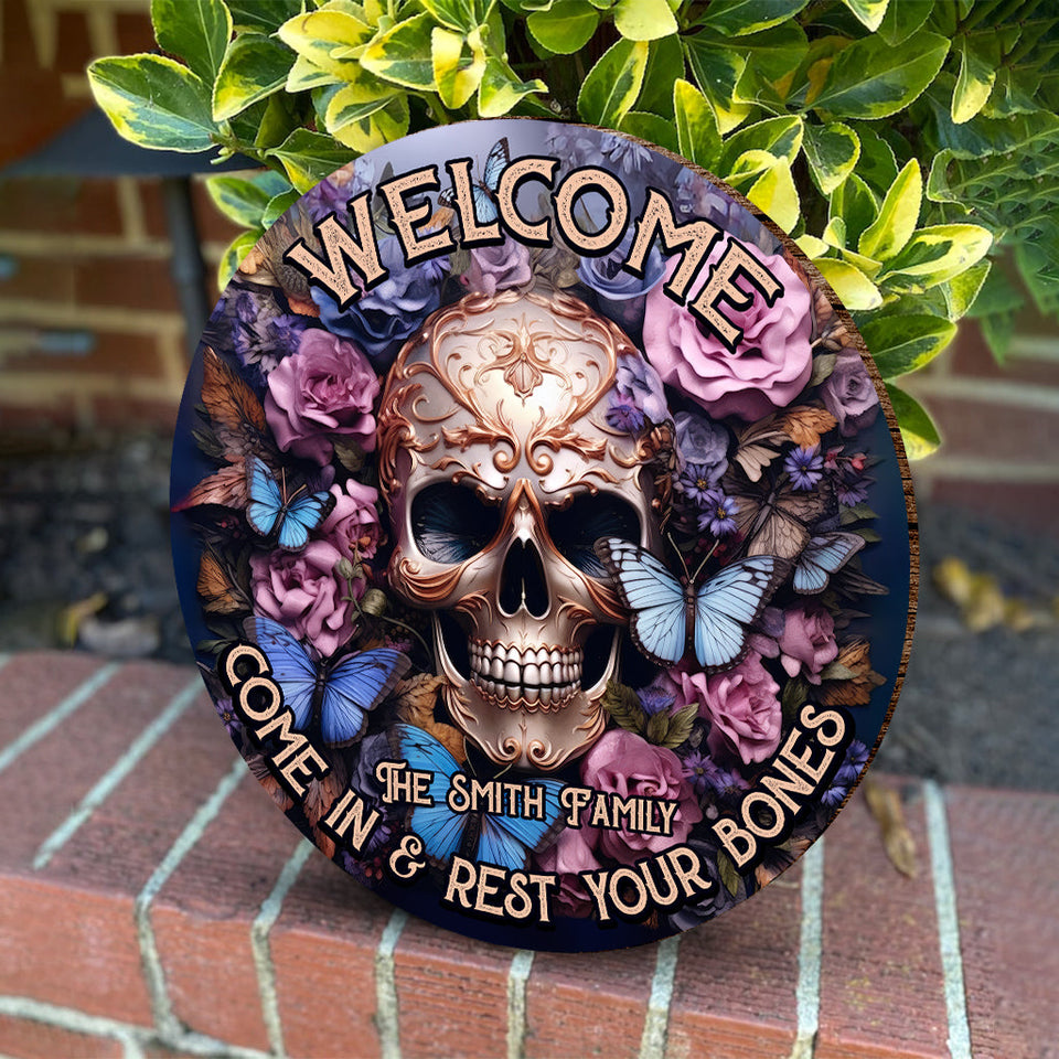 Welcome Come In & Rest Your Bones - Personalized Skull Round Wood Sign