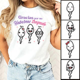 Gracias Por No Habernos Tragado - Personalized Mother T-shirt And Hoodie