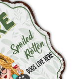 A Crazy Plant Lady & Her Spoiled Rotten Dogs Live Here - Personalized Gardening Cut Metal Sign