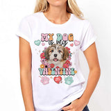 My Dog Is My Valentine - Personalized Dog T-shirt And Hoodie
