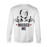 Missed Me Shirt, Fight Fight Fight T-shirt, 2024 Rally Shirt