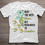 Only The Best Moms Get Promoted To Grandma - Personalized Grandma T-shirt And Hoodie