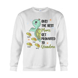 Only The Best Moms Get Promoted To Grandma - Personalized Grandma T-shirt And Hoodie