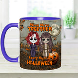 When We're Together Every Night is Halloween - Personalized Bestie Accent Mug